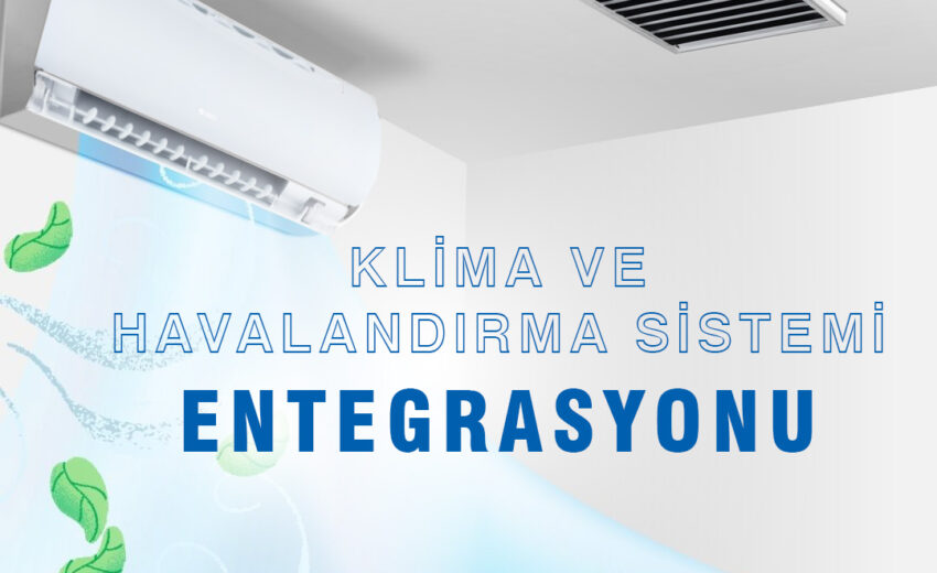 Klima ve Havalandırma Sistemi Entegrasyonu