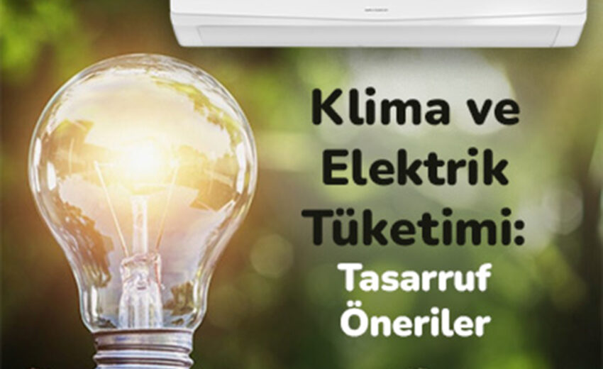 Klima ve Elektrik Tüketimi: Tasarruflu Bir Klima Kullanımı İçin Pratik Öneriler